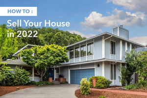 How to Sell Your House in 2022