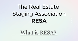 What is RESA? Real Estate Staging Association