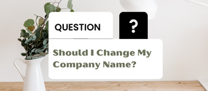Should I Change My Company Name?