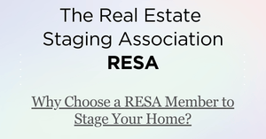 Why Choose a RESA Member to Stage Your Home?